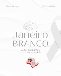 Janeiro Branco: Uma Reflexão Sobre a Importância da Saúde Mental
