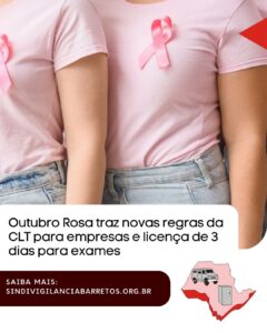 Outubro Rosa traz novas regras da CLT para empresas e licença de 3 dias para exames